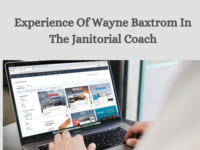 Experience Of Wayne Baxtrom In The Janitorial Coach