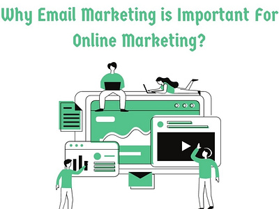 Why Email Marketing is Important For Online Marketing?