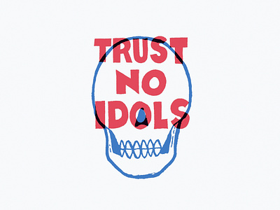 Trust No Idols design idols illustration skeptic skepticism skull trust trusted seller