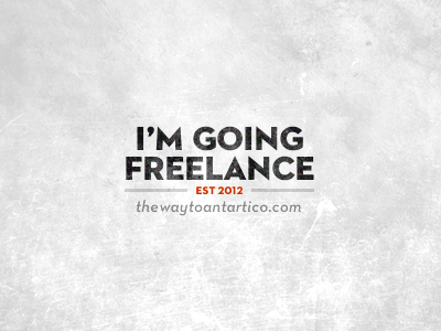 I'm going freelance freelance