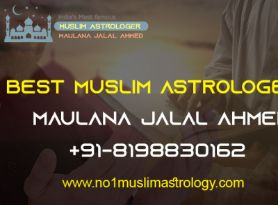 Best Muslim Astrologer +91-8198830162 - Maulana Jalal Ahmed astrology muslimwedding