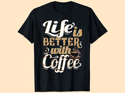 Life is better with coffee typography t shirt design coffee morning coffee quotes coffee tshirt coffee typography coffee life custom tshirt design drink graphic design illustration life is better with coffee print shirt shirts t shirt t shirt design t-shirt design tshirts typography