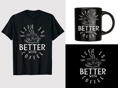 Life is better with coffee typography t shirt design coffee coffee beans coffee quotes t shirt custom tshirt design illustration life is better with coffee motivational motivational quotes print quotes t shirt design t-shirt design typography