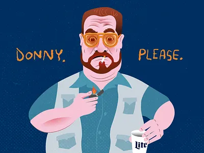 Donny. Please. bowling coen brothers dark comedy illustration illustrator jeff bridges john goodman lebowski portrait sobchack the big lebowski the dude vector walter