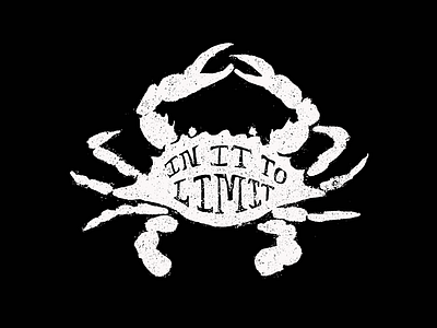In It To Limit claws commercial fishing crab crabbing fishing hand drawn hand type illustration maritime nautical pnw texture
