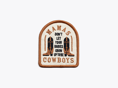 Mamas, Don't Let Your Babies Grow Up to be Cowboys 1970s badge badge design country music cowboy boot embroidered patch illustration logo design outlaw country patch design retro typography waylon jennings willie nelson