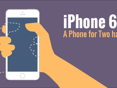iPhone 6 - A Phone for Two Hands?