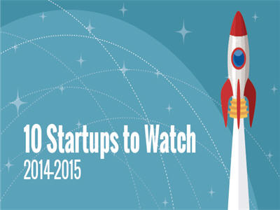 10 Startups to Watch 2014-15 business industry internet startups