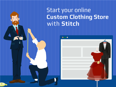 Stitch : To Start Custom Clothing Online Store clothing store custom online store tailoring platform website