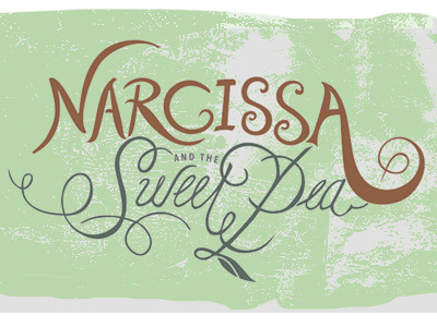 Lettering for Narcissa and the Sweet Pea handlettering