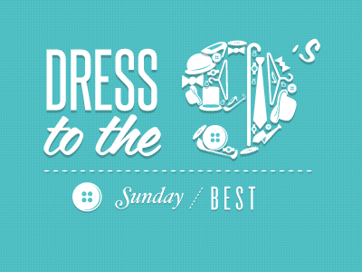 Sunday Best Dress to the 9's design font typography web