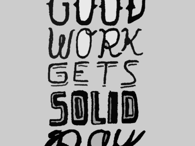 Good Work Gets Solid Pay design hand drawn illustration type