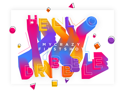 My Crazy First Shot colorful debut graphic design hello dribbble illustration