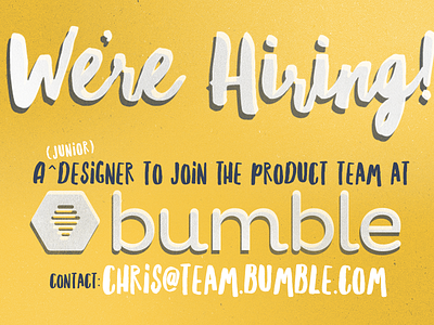 We're Hiring! bumble design hiring please come work here