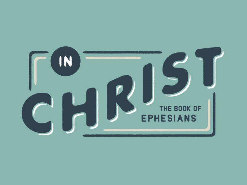 (gif) In Christ: The Book of Ephesians christ church ephesians series sermon sojourn