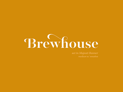 Brewhouse -- set in Majesti Banner logo losttype majesti swashes typeface wordmark