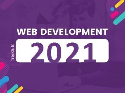 12 Leading Web Development Trends in 2021 app development company best web development company web development web development trends