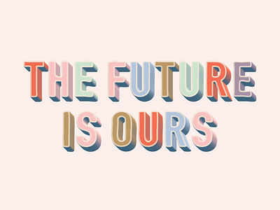 the future is ours