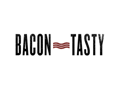 Bacon = Tasty bacon equals tasty type