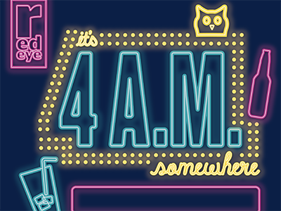It's 4 A.M. somewhere 4am bars beer drinks late night neon neon sign owl