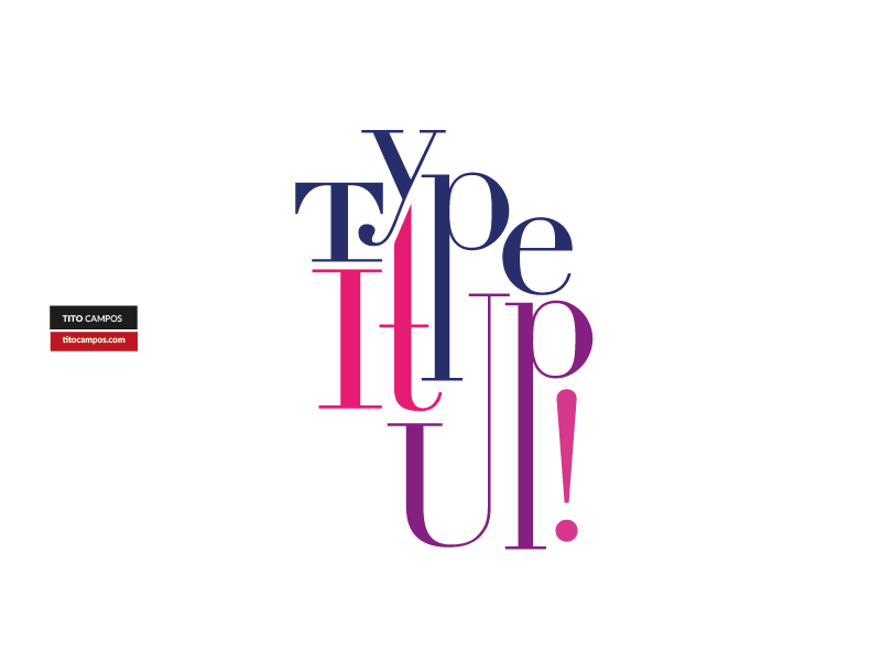 Type It Up! inspiration type design tipografia tipo composition typography type