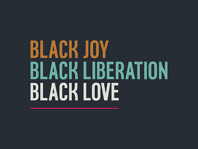 Black Joy, Black Liberation, Black Love branding slogan type