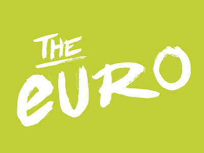 The Euro brush european green gritty grunge handdrawn handmade ink script texture type typography