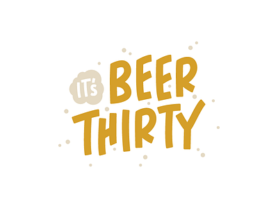 It's Beer Thirty beer beer30 bubbles drink fun type typography