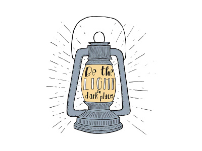 Be the Light in Dark Places design graphic design illustration typography