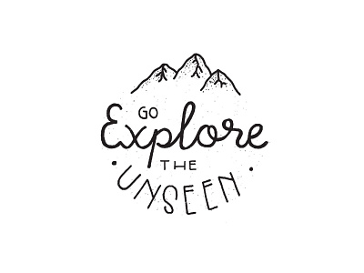 Go Explore the Unseen design graphic design hand drawn illustration typography