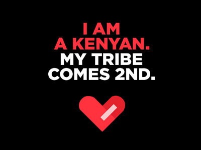 I Am A Kenyan // Graphic Design africa elections graphic design kenya love nairobi peace politics tribe