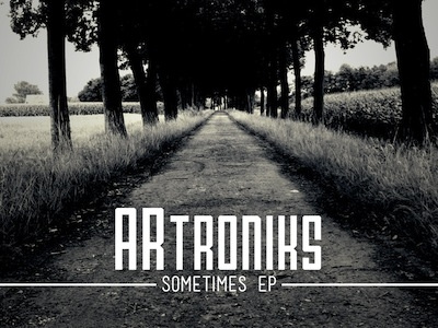 ARtroniks Sometimes EP artronics ep photography sometimes typography