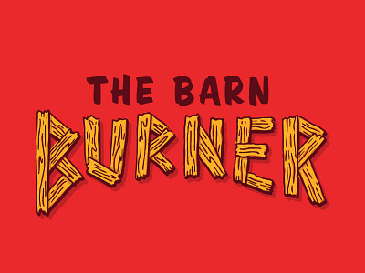 The Barn Burner barn burner logo taco tacos torchys type wood