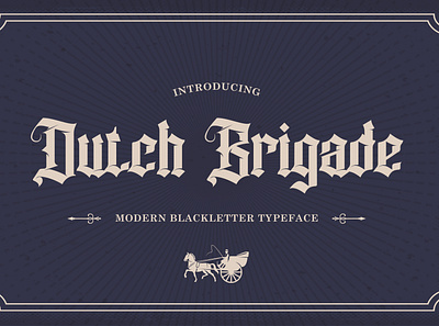 Dutch Brigade - Modern Blackletter Typeface appealing badge blackletter decorative display enthralling gothic headline logo metal font modern old english ornament packaging posters typeface urban victorian wedding cards