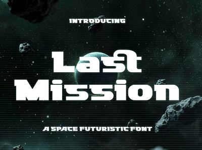 Last Mission - Space Futuristic Font angular app apparel artifical intelligence bold branding cosmos design display display font futuristic game font illustration logo modern poster quotes space technology