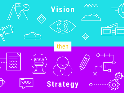 Vision then Strategy