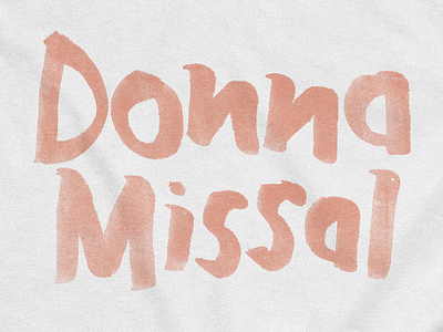 Donna Missal apparel bandmerch custom handdrawn merchandise shirt text tshirt type typography watercolor