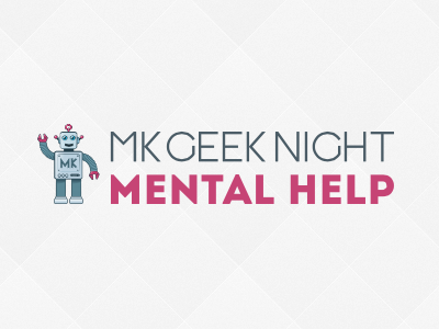 MK Geek Night – Mental Help Night