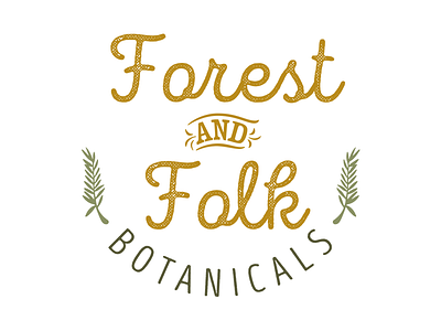 Forest and Folk Botanicals - logo concept brand branding forest handwriting logo nature rustic skincare texture type