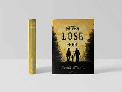 Book Cover - Never Lose Hope adobe photoshop book cover book cover design cover design graphic design hope magazine photoshop rastor ui