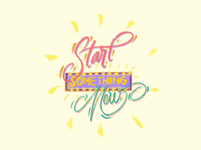 Start Something New behance behance project design graphic graphic design illustration lettering typography vietnam