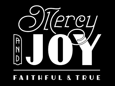 Mercy & Joy - Lettered custom type deco fat handlettered lettered lettering script sign type