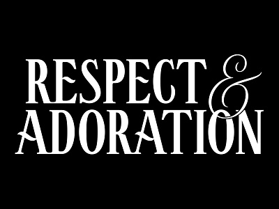 Respect & Adoration - Lettered deco hand lettered hand lettering lettered lettering type typography vintage