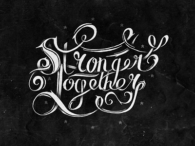 Stronger Together freehand hand drawn hand lettering lettering ligature script type typography