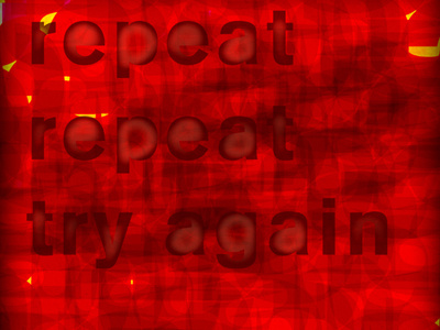 Repeat, repeat, try again red texture typography
