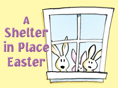 A Shelter in Place Easter