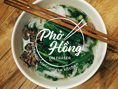 Pho Hong on Fraser canadian food logo logo design pho restaurant typography vector vietnamese