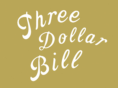 3 Dollar Bill gold script typography