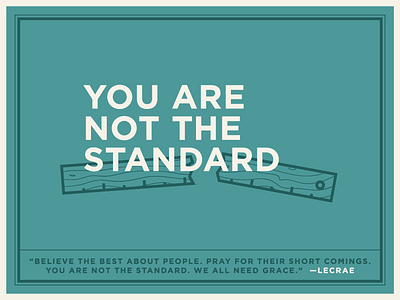 You are not the standard.