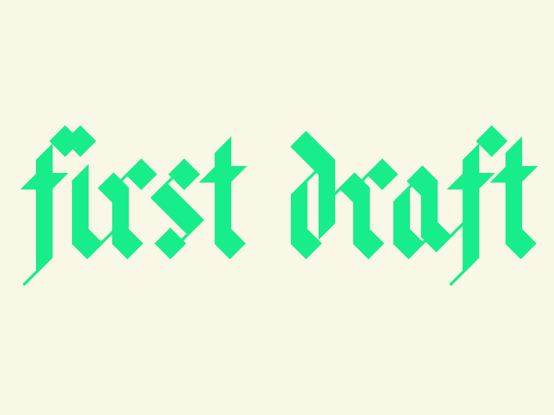 First Draft blackletter script textura type type critique typeface